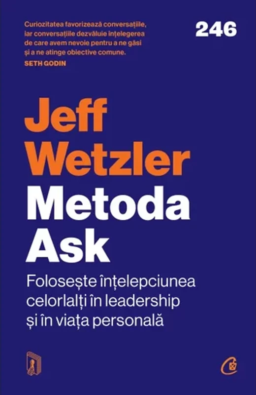 Metoda ASK. Foloseste intelepciunea celorlalti in leadership si in viata personala