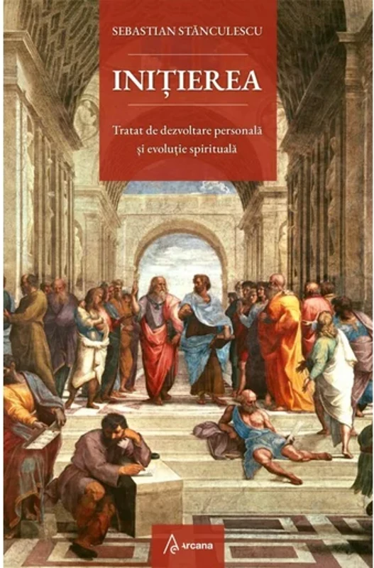 Initierea. Tratat de dezvoltare personala si evolutie spirituala
