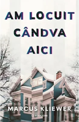 Am locuit candva aici