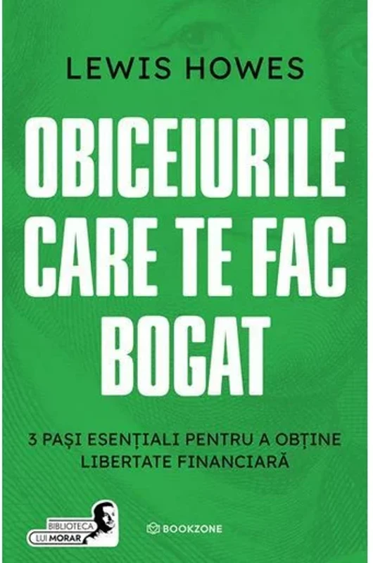 Obiceiurile care te fac bogat. 3 pasi esentiali pentru a obtine libertate financiara