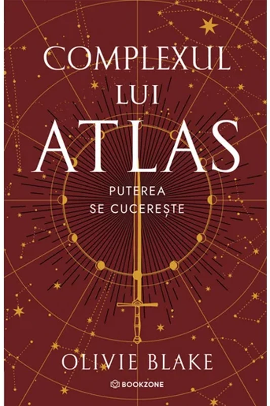 Complexul lui Atlas. Puterea se cucereste. Seria Atlas si Cei Sase Alesi vol. 3