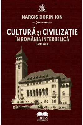 Cultura si civilizatie in Romania interbelica (1930-1940)