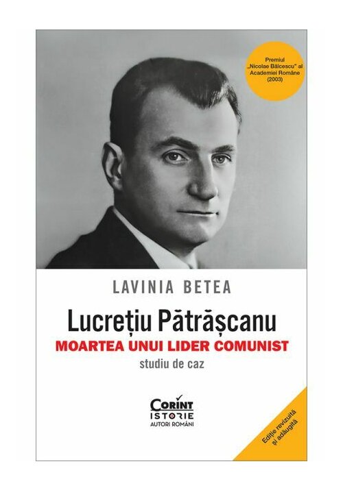 Lucretiu Patrascanu – moartea unui lider comunist. Studiu de caz