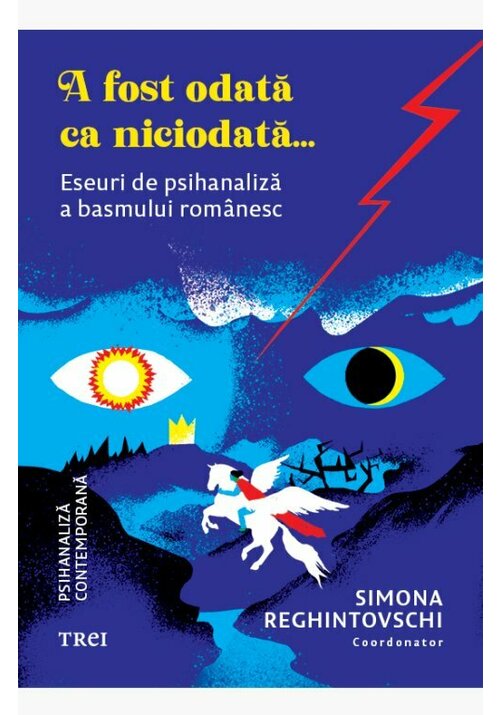 A fost odata ca niciodata. Eseuri de psihanaliza a basmului romanesc