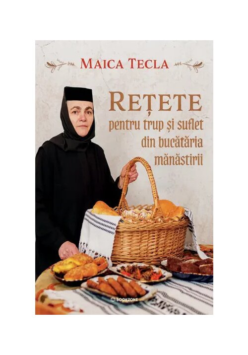 Retete pentru trup si suflet din bucataria manastirii