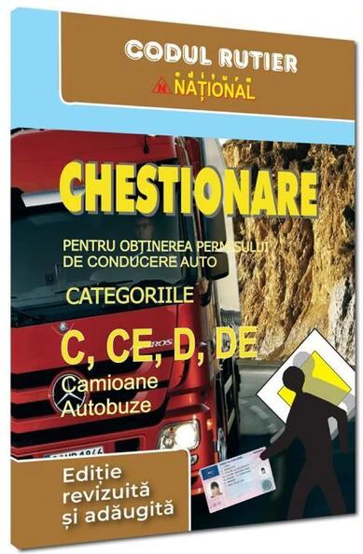 Chestionare pentru obţinerea permisului de conducere auto categoriile C, CE, D, DE - Paperback brosat - Naţional
