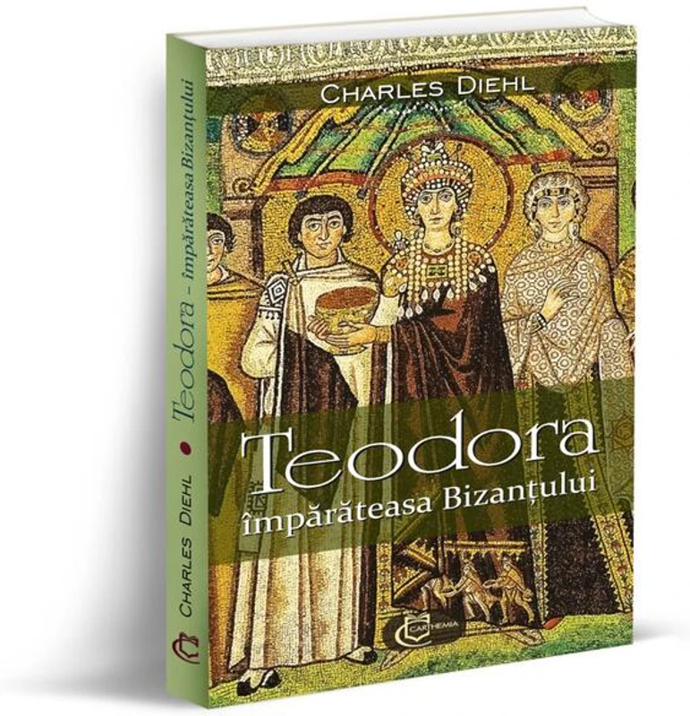 Teodora. Împărăteasa Bizantului - Paperback brosat - Carthemia