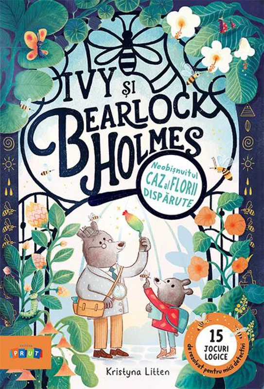 Ivy și Bearlock Holmes - Neobișnuitul caz al florii dispărute - Hardcover - Prut