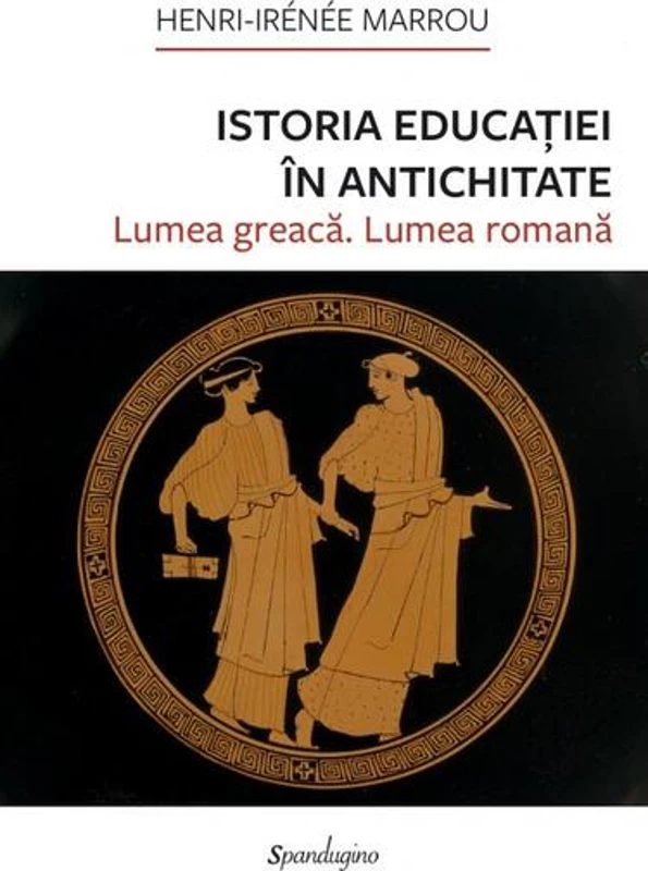 Istoria Educației în Antichitate - Hardcover - Henri-Irénée Marrou - Spandugino