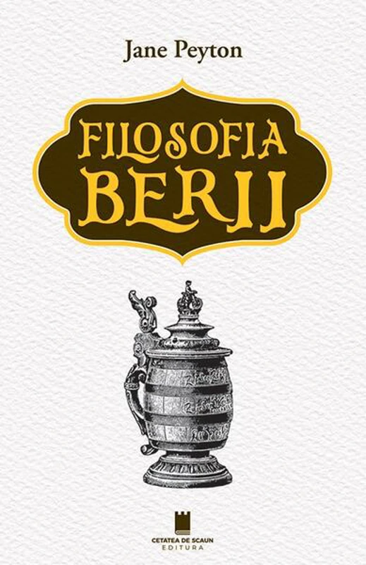 Filosofia berii - Paperback brosat - Jane Peyton - Cetatea de Scaun