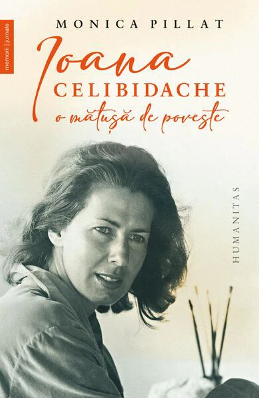 Ioana Celibidache, o mătuşă de poveste - Paperback brosat - Monica Pillat - Humanitas