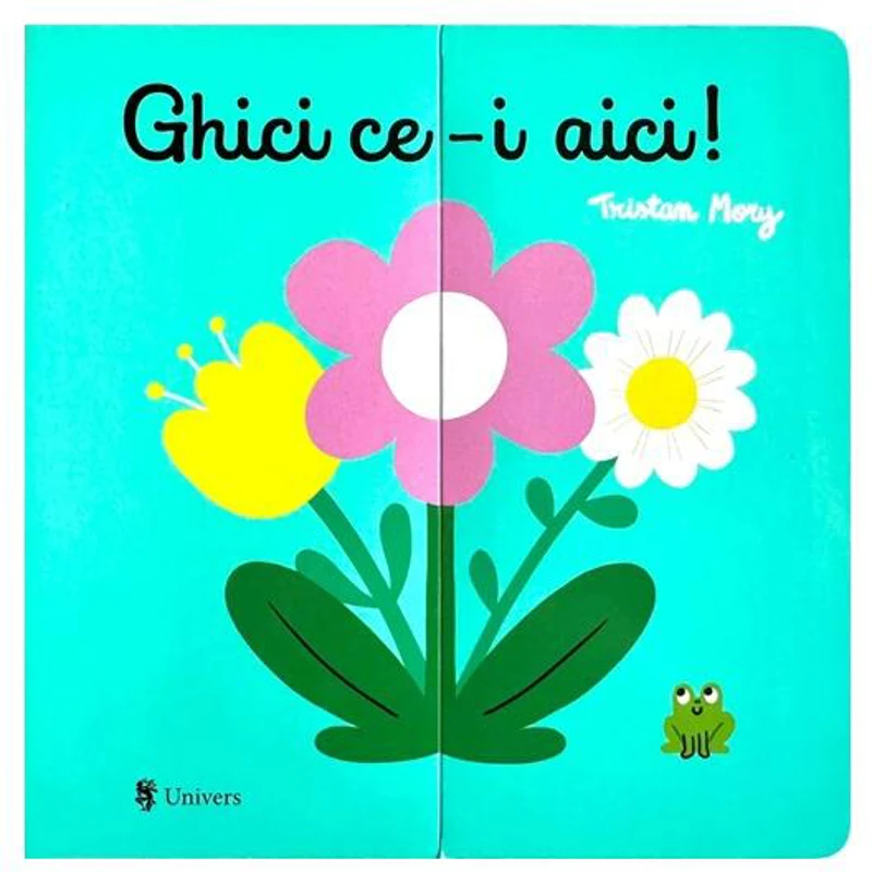 Ghici ce-i aici! - Board book - Tristan Mory - Univers