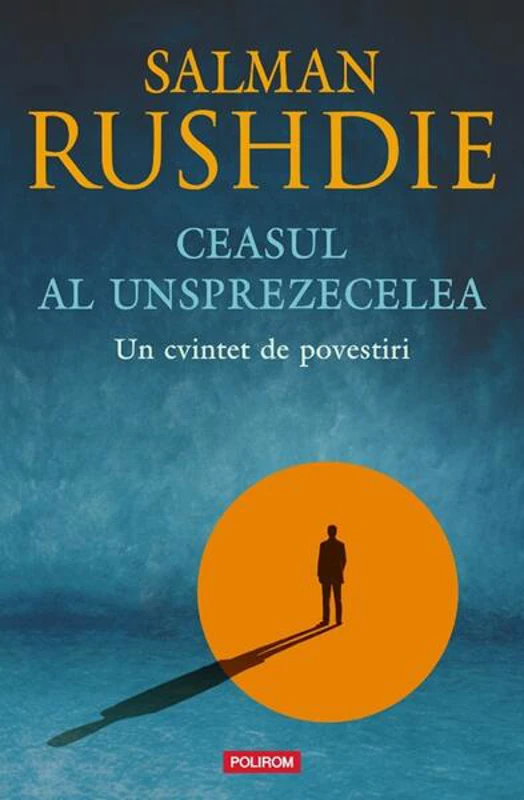 Ceasul al unsprezecelea - Hardcover - Salman Rushdie - Polirom