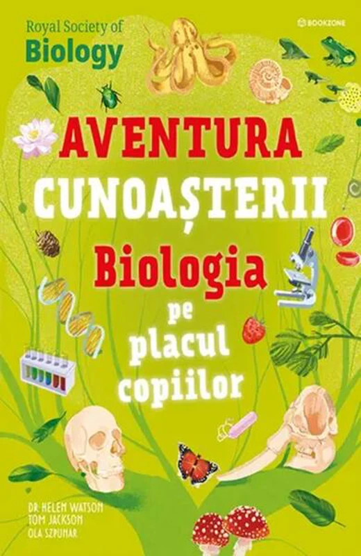 Aventura cunoașterii. Biologia pe placul copiilor (Vol. 4) - Paperback - Dr. Helen Watson, Tom Jackson, Ola Szpunar - Bookzone