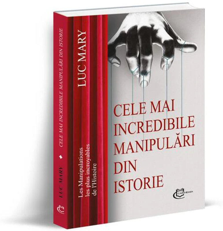 Cele mai incredibile manipulări din istorie - Paperback brosat - Carthemia