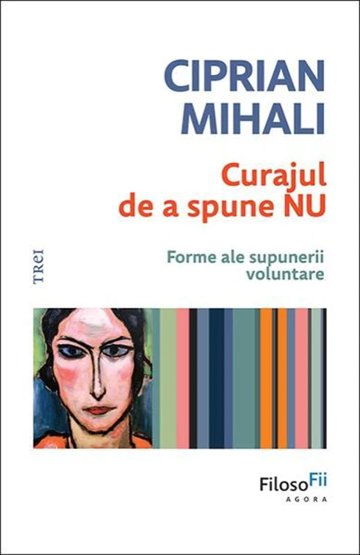 Curajul de a spune nu - Hardcover - Ciprian Mihali - Trei