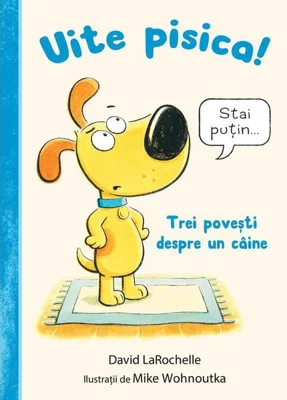 Uite pisica! Trei povești despre un câine - Hardcover - Vlad și Cartea cu Genius