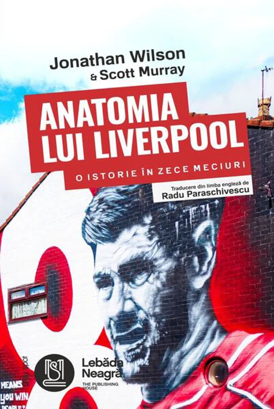 Anatomia lui Liverpool - Paperback brosat - Lebăda Neagră