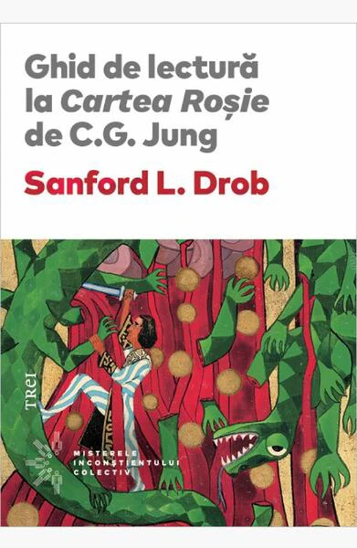 Ghid de lectură la Cartea Roșie de C.G. Jung - Paperback brosat - Drob L. Sanford - Trei