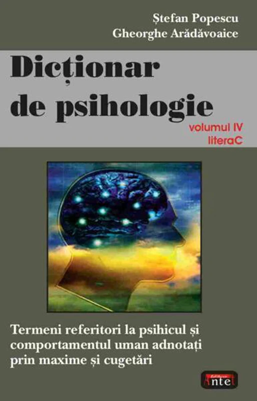 Dicţionar de psihologie (Vol. IV) - Paperback brosat - Gheorghe Arădăvoaice, Ştefan Popescu - Antet Revolution
