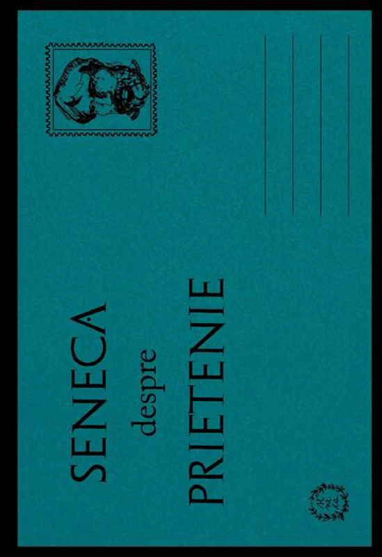 Despre Prietenie - Paperback brosat - Seneca - Seneca Lucius Annaeus