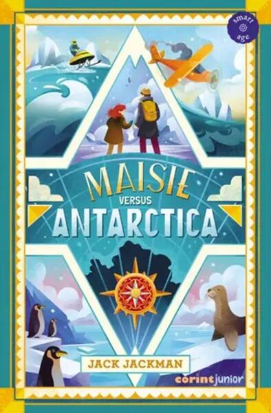 Maisie versus Antarctica - Paperback brosat - Jack Jackman - Corint Junior