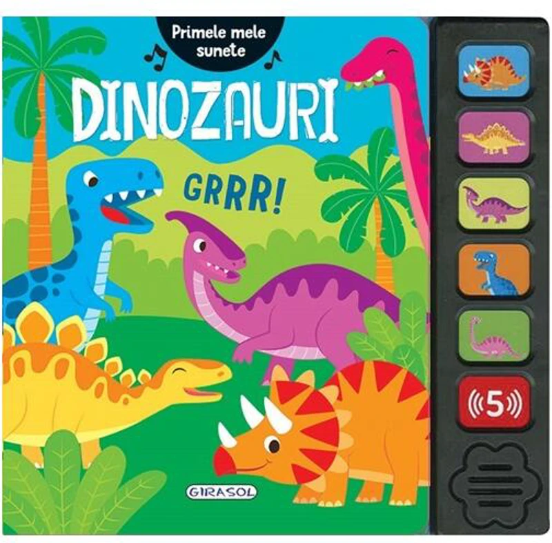 Primele mele sunete - Dinozauri - Hardcover - Cristina Garcia Ganga - Girasol