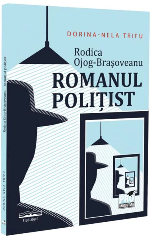 Rodica Ojog-Brasoveanu - Romanul polițist - Paperback brosat - Pro Universitaria