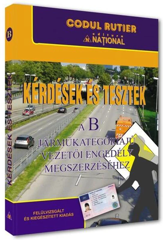 Kérdések és tesztek a B kategóriájú járművezetői engedély megszerzéséhez 2025 - Paperback brosat - *** - Naţional