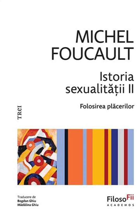 Istoria sexualității II - Hardcover - Michel Foucault - Trei