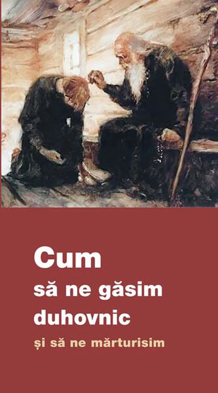 Cum să ne găsim duhovnic și să ne mărturisim - Paperback brosat - De Suflet