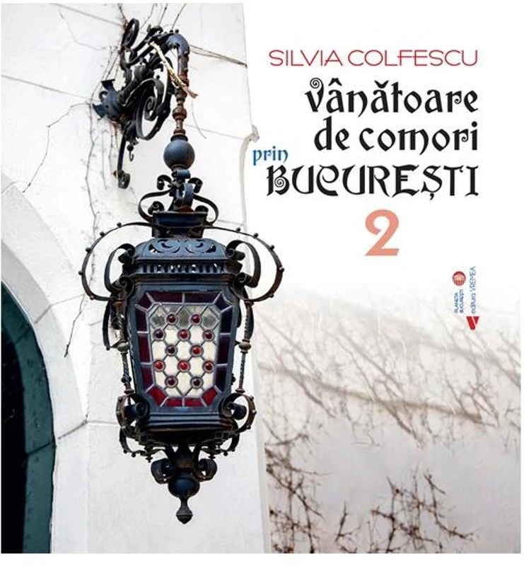 Vânătoare de comori prin București (Vol. 2) - Paperback brosat - Silvia Colfescu - Vremea