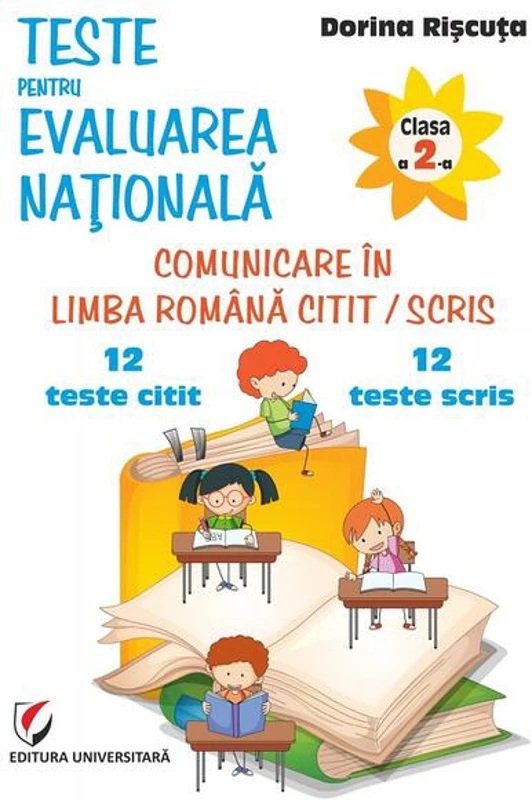 Teste pentru Evaluarea Naţională. Clasa a II-a. Comunicare în limba română citit/scris. 12 teste citit + 12 teste scris - Paperback brosat - Universitară