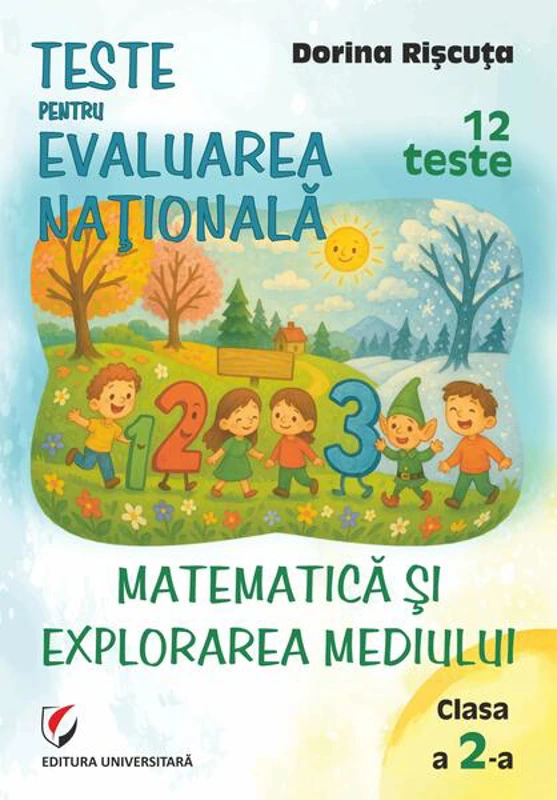 Teste pentru Evaluarea Naţională. Clasa a II-a. Matematică şi explorarea mediului. 12 teste - Paperback brosat - Universitară