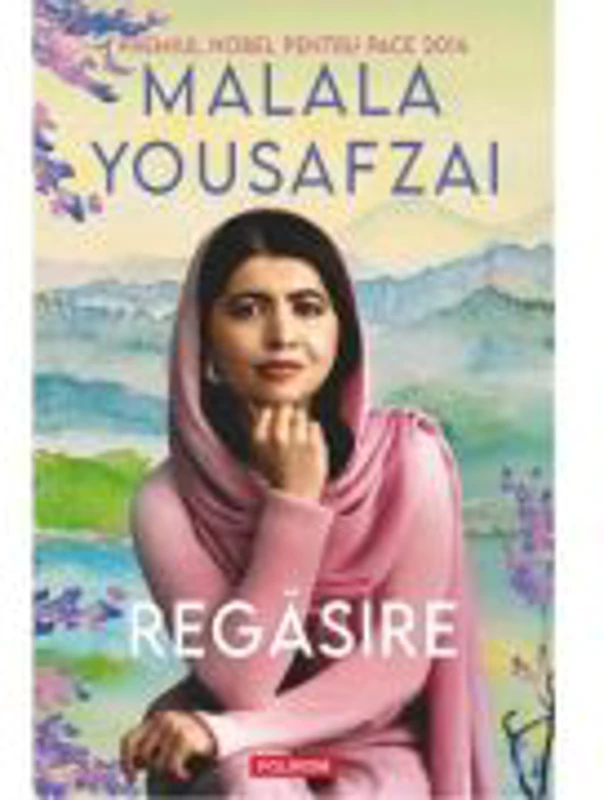 Regasire. O biografie - Malala Yousafzai