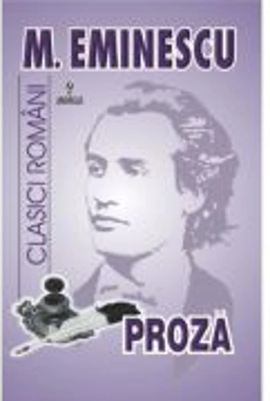 Proza - Mihai Eminescu