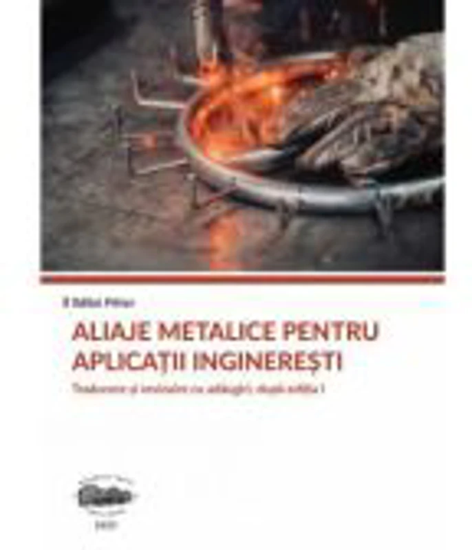 Aliaje metalice pentru aplicatii ingineresti - Ildiko Peter
