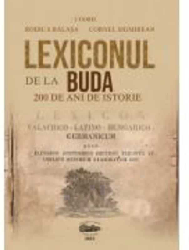 Lexiconul de la Buda. 200 de ani de istorie - Rodica Balasa