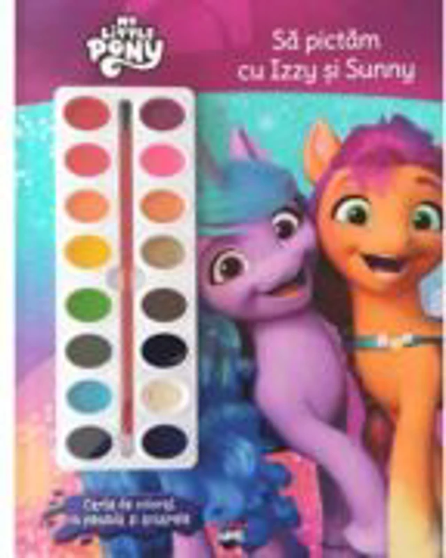 My Little Pony. Sa pictam cu Izzy si Sunny. Carte de colorat cu pensula si acuarele