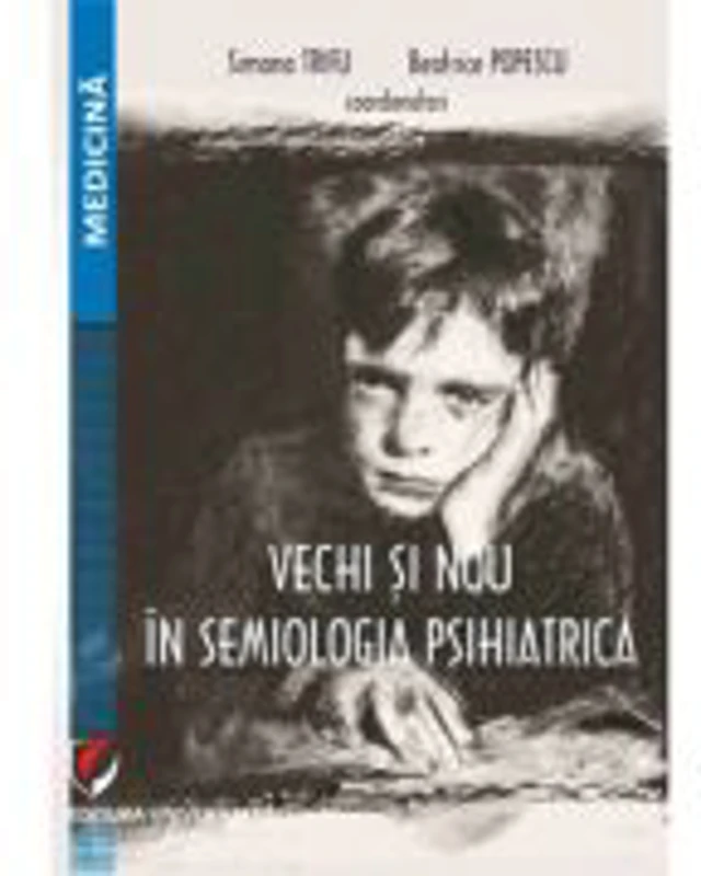 Vechi si nou in semiologia psihiatrica - Simona Trifu, Beatrice Popescu