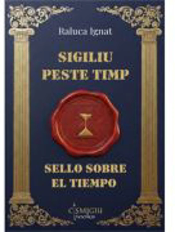 Sigiliu peste timp / Sello sobre el tiempo - Raluca Ignat