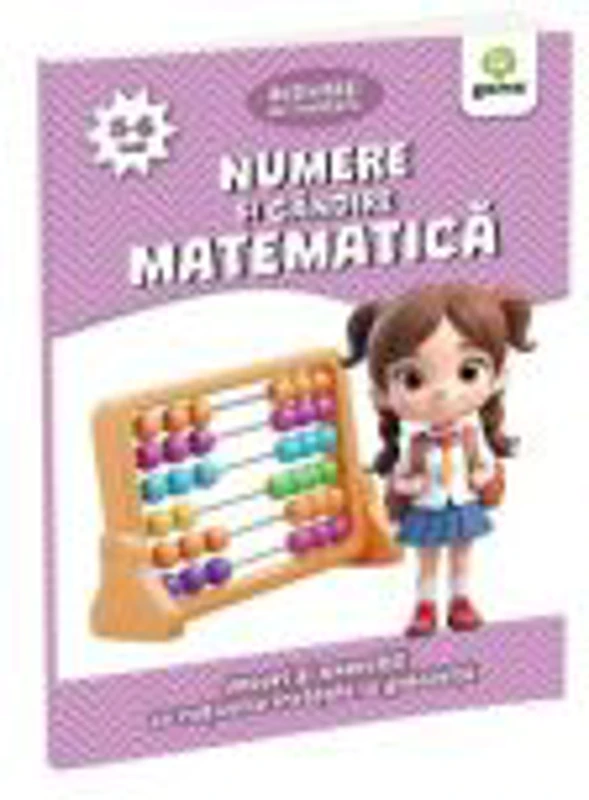 Numere si gandire matematica. 5-6 ani