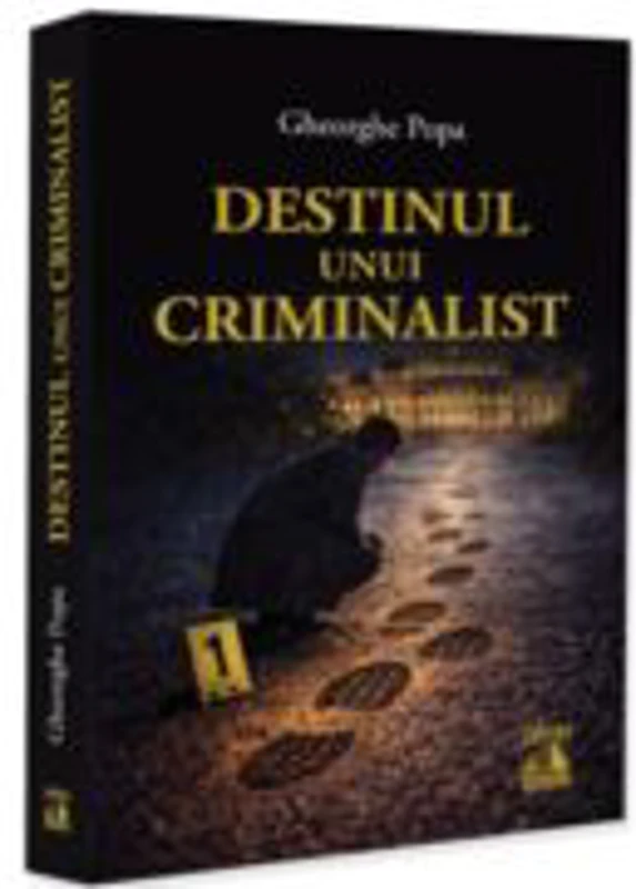 Destinul unui criminalist - Gheorghe Popa
