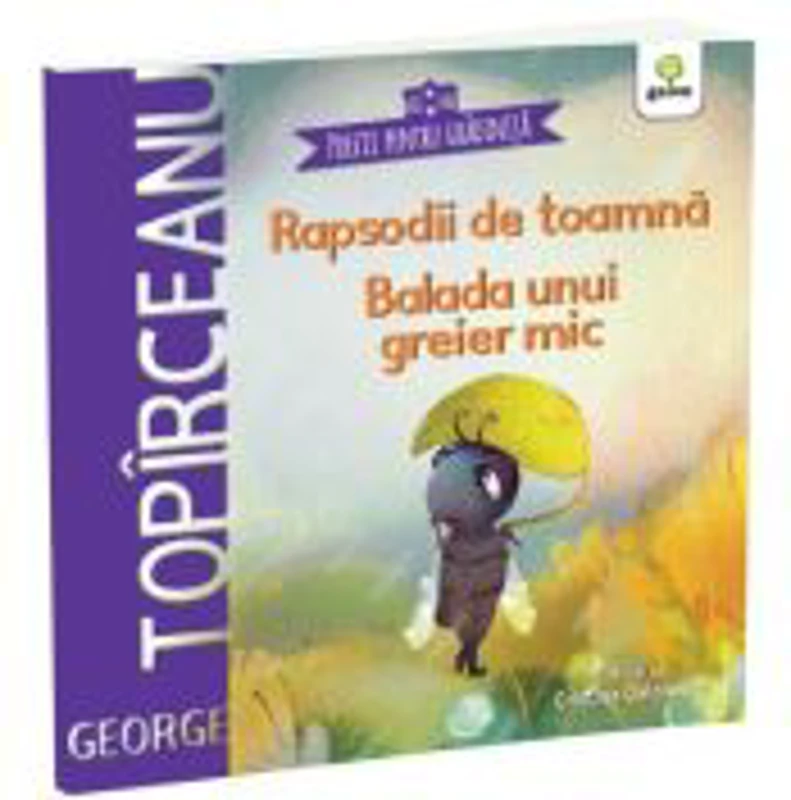 Rapsodii de toamna. Balada unui greier mic - George Topirceanu