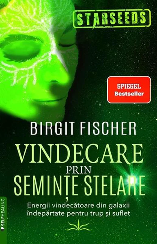 Vindecare prin semințe stelare - Paperback brosat - Birgit Fischer - Prestige