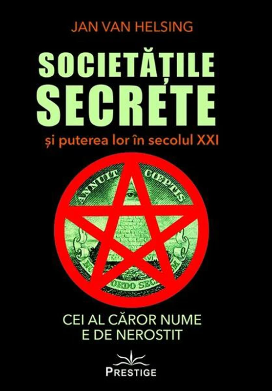 Societățile secrete și puterea lor în secolul XXI - Paperback brosat - Jan van Helsing - Prestige