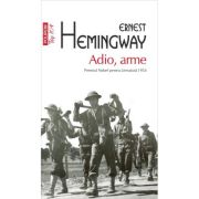 Adio, arme (editie de buzunar) - Ernest Hemingway
