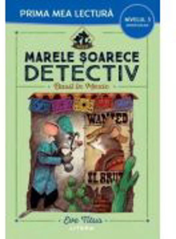 Marele soarece detectiv. Basil in Mexic (Nivelul 3 Miniroman) - Eve Titus