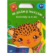 Ne jucam si invatam. Activitati la 6 ani