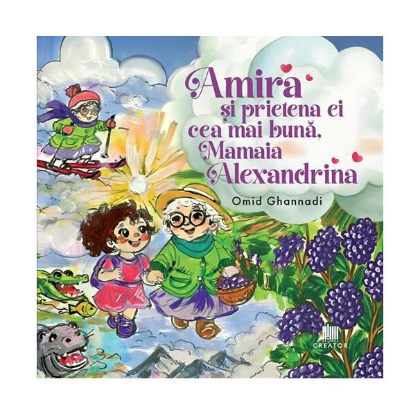 Amira și prietena ei cea mai bună, Mamaia Alexandrina - Hardcover - Omid Ghannadi - Creator